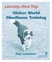 Clicker World Obedience Training (Clicker Trainers Specialised Recipes, Level 3)