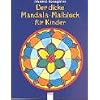 Der dicke Mandala-Malblock f�r Kinder