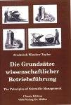 Die Grunds&auml;tze wissenschaftlicher Betriebsf&uuml;hrung: The Principles Scientific Management - Frederick Winslow Taylor