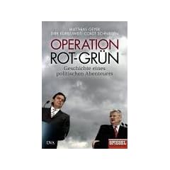 Operation Rot-Gr�n - Geschichte eines politischen Abenteuers