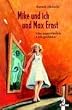 Mike und ich und Max Ernst. Eine ungew�hnliche Liebesgeschichte