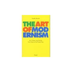 The Art of Modernism: Art, Culture and Society from Goya to the Present Day