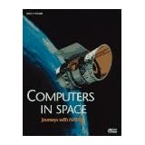 Computers in Space : Journeys with NASA --1994 publication.