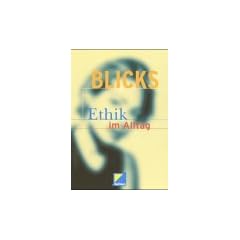 BLICKS. Ethik im Alltag