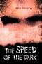Speed of the Dark