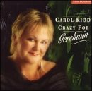 Eigenschaften Carol Kidd  / Crazy for Gershwin [US-Import]