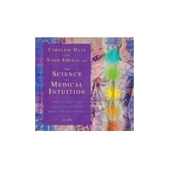 The Science of Medical Intuition: Self-Diagnosis and Healing with Your Body's Energy Systems: Self-Diagnosis and Healing with Your Body's Energy Systems: 12 Spoken Word Cds