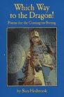Which Way to the Dragon!: Poems for the Coming-On-Strong