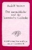 Der menschliche und der kosmische Gedanke: Vier Vortr�ge, gehalten in Berlin vom 20. bis 23. Januar 1914 - Rudolf Steiner