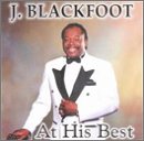 J. Blackfoot - At His Best - Zortam Music