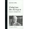 Zwischen den Kriegen: Essays zur Zeitgeschichte