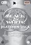 Black & White Platinum Pack