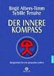 Der innere Kompass. Wegweiser f�r ein gesundes Leben