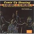 Comin' Up Shouting! Gospel Music and Spirituals Newly Arranged - New England Spiritual Ensemble & Voices of Black Persuasion