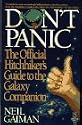 Don't Panic: The Official Hitchhikers Guide to the Galaxy Companion