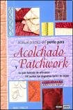 Manual practico del punto para acolchado y patchwork/ Practical Manual Of The Point For Quilted And Patchwork: Todo Lo Que Necesitas Saber Sobre Unos 200 ... Diagramas (Tiempo Libre) (Spanish Edition)