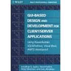 Click here to buy  GUI-Based Design and Development For Client Server... by Peter Molchan, Steve Karlen, Gary Bilodeau, and Jonathan S. Sayles.