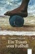 Ein Traum vom Fu�ball
