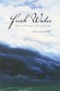 Fresh Water: Women Writing on the Great Lakes