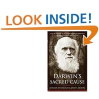 Darwin's Sacred Cause: How a Hatred of Slavery Shaped Darwin's Views on Human Evolution by Adrian Desmond and James Moore