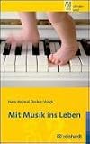 Mit Musik ins Leben - Hans-Helmut Decker-Voigt