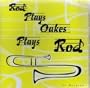 Rod Plays Oakes Plays Rod
