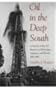 Oil in the Deep South: A History of the Oil Business in Mississippi, Alabama, and Florida, 1859-1945