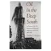 Oil in the Deep South: A History of the Oil Business in Mississippi, Alabama, and Florida, 1859-1945
