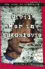 Civil War in Yugoslavia (The Fall of Communism Series)