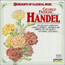 Highlights of Classical Music: Georg Frideric Handel