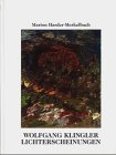 Wolfgang Klingler Lichterscheinungen - Marion Harder-Merkelbach