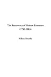 The Renascence of Hebrew Literature 1743-1885