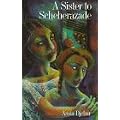A Sister to Scheherazade (Emerging Voices (Quartet))
