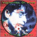 Vigilantes of Love - Killing Floor