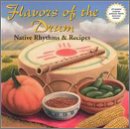 Flavors of the Drum: Native Rhythms & Recipes