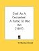 Search : Cool As A Cucumber: A Farce, In One Act (1857)