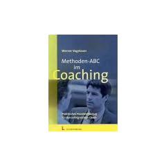 Methoden- ABC im Coaching. Praktisches Handwerkszeug f�r den erfolgreichen Coach