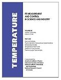 Temperature: Its Measurement and Control in Science and Industry