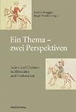 Ein Thema - zwei Perspektiven. Juden und Christen in Mittelalter und Frühneuzeit