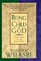 Being a Child of God: Your Guide for the Adventure