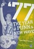 '77 the Year of Punk & New Wave: The Year of Punk and New Wave