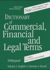 Produkt-Bild: W&ouml;rterbuch der Handelssprache, Finanzsprache und Rechtssprache; Dictionary of Commercial, Financial and Legal Terms; Dic, Bd.1, English-German-French: English-German-French v. 1