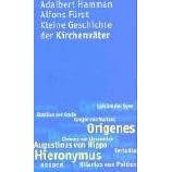 Kleine Geschichte der Kirchenväter. Einführung in Leben und Werk (Taschenbuch)