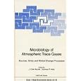 Microbiology of Atmospheric Trace Gases: Sources, Sinks and Global Change Processes (Nato a S I Series Series I, Global... by North Atlantic Treaty Organization. Scientific Affairs Division, NATO Advanced Research Workshop the Microbiology of Atmospheric trace, J. Colin Murrell, and Donovan P. Kelly