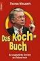 Das Koch-Buch: Die unglaubliche Karriere des Roland Koch