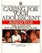 Caring for Your Adolescent: Ages 12 to 21 (Child Care)
