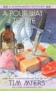 A Pour Way to Dye (A Soapmaking Mystery)