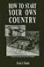 How to Start Your Own Country