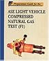Preparation Guide for the Light Vehicle ASE Compressed Natural Gas Test (F1)