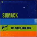 Revue Sumack  / LP1: This Is Junk Rock